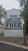 "You are now entering free Errekaleor"