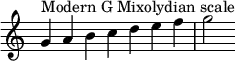 {
\override Score.TimeSignature #'stencil = ##f
\relative c'' {
\clef treble \time 7/4
g4^\markup { Modern G Mixolydian scale } a b c d e f g2
} }