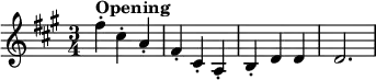 \relative c'' {
\set Score.tempoHideNote = ##t \tempo 4 = 160
\set Staff.midiInstrument = #"violin"
\key fis \minor
\time 3/4
fis4-.^\markup{\bold "Opening"} cis-. a-.
fis-. cis-. a-.
b-. d d
d2.
}