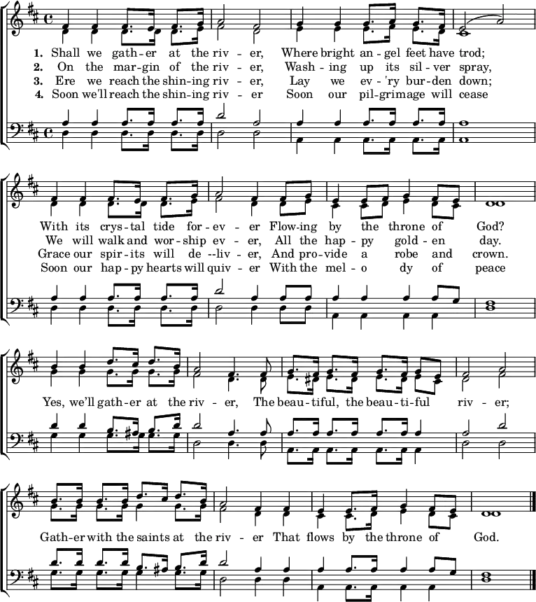{ \new ChoirStaff <<
\language "english"
\new Staff <<
\new Voice \relative c' { \set Staff.midiInstrument = "church organ" \set Score.tempoHideNote = ##t \override Score.BarNumber #'transparent = ##t \tempo 4 = 88 \voiceOne \clef treble \key d \major \time 4/4
fs4 fs fs8. e16 fs8. g16 | a2 fs | g4 g g8. a16 g8. fs16 | e2( a)
fs4 fs fs8. e16 fs8. g16 | a2 fs4 fs8 g | e4 e8 fs g4 fs8 e | d1
b'4 b d8. cs16 d8. b16 | a2 fs4. fs8 | g8. fs16 g8. fs16 g8. fs16 g8 e | fs2 a
b8. b16 b8. b16 d8. cs16 d8. b16 | a2 fs4 fs | e e8. fs16 g4 fs8 e | d1 \bar "|."
}
\addlyrics {\set stanza = #"1. "
Shall we gath -- er at the riv -- er,
Where bright an -- gel feet have trod;
With its crys -- tal tide for -- ev -- er
Flow -- ing by the _ throne of _ God?
Yes, we’ll gath -- er at the riv -- er,
The beau -- ti -- ful, the beau -- ti -- ful _ riv -- er;
Gath -- er with the saints _ at the riv -- er
That flows by the throne of _ God.
}
\addlyrics {\set stanza = #"2. "
On the mar -- gin of the riv -- er,
Wash -- ing up its sil -- ver spray,
We will walk and wor -- ship ev -- er,
All the hap -- py _ gold -- en _ day.
}
\addlyrics {\set stanza = #"3. "
Ere we reach the shin -- ing riv -- er,
Lay we ev -- 'ry bur -- den down;
Grace our spir -- its will de --liv -- er,
And pro -- vide a _ robe and _ crown.
}
\addlyrics {\set stanza = #"4. "
Soon we'll reach the shin -- ing riv -- er
Soon our pil -- grim -- age will cease
Soon our hap -- py hearts will quiv -- er
With the mel -- o _ -- dy of _ peace
}
\new Voice \relative c' { \voiceTwo
d4 d d8. d16 d8. e16 | fs2 d | e4 e e8. fs16 e8. d16 | cs1
d4 d d8. d16 d8. e16 | fs2 d4 d8 e | cs4 cs8 d e4 d8 cs | d1
g4 g g8. g16 g8. g16 | fs2 d4. d8 | e8. ds16 e8. ds16 e8. ds16 e8 cs | d2 fs
g8. g16 g8. g16 g4 g8. g16 | fs2 d4 d | cs cs8. d16 e4 d8 cs | d1
}
>>
\new Staff <<
\new Voice \relative c' { \set Staff.midiInstrument = "church organ" \clef bass \key d \major \time 4/4 \voiceOne
a4 a a8. a16 a8. a16 | d2 a | a4 a a8. a16 a8. a16 | a1
a4 a a8. a16 a8. a16 | d2 a4 a8 a | a4 a a a8 g | fs1
d'4 d b8. as16 b8. d16 | d2 a4. a8 | a8. a16 a8. a16 a8. a16 a4 | a2 d
d8. d16 d8. d16 b8. as16 b8. d16 | d2 a4 a | a a8. a16 a4 a8 g | fs1 \bar "|."
}
\new Voice \relative c { \voiceTwo
d4 d d8. d16 d8. d16 | d2 d | a4 a a8. a16 a8. a16 | a1
d4 d d8. d16 d8. d16 | d2 d4 d8 d | a4 a a a | d1
g4 g g8. g16 g8. g16 | d2 d4. d8 | a8. a16 a8. a16 a8. a16 a4 | d2 d
g8. g16 g8. g16 g4 g8. g16 | d2 d4 d | a a8. a16 a4 a | d1
}
>> >> }