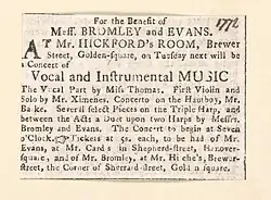 1772. Concert for the benefit of Mr. Bromley; Vocal part by Miss Thomas; First violin and solo by Mr. Ximenes; Concerto on the hautboy; Several select pieces on the harp; Duet upon two harps by Messrs. Bromley and Evans.