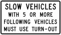 R4-12 Slow vehicles with five or more following vehicles must use turn-out