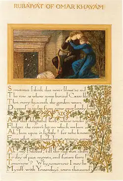 Rubaiyat, a book of poetry by Persian poet Omar Khayyam, an example of early modern graphic design cooperation. The graphic composition of calligraphy and its decorative design are by Morris and the painting is by Burne-Jones.