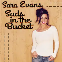 The single cover to Sara Evans's single "Suds in the Bucket".