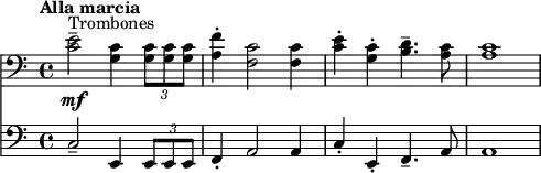 { <<
\new Staff \relative c'{ \set Staff.midiInstrument = #"french horn" \tempo "Alla marcia" \clef bass <e c>2--^"Trombones" \mf <c g>4 \tuplet 3/2 { <c g>8 <c g> <c g> } <f a,>4-. <c f,>2 <c f,>4 <e c>4-. <c g>4-. <d b>4.-- <c a>8 <c a>1 }
\new Staff \relative c { \clef bass \set Staff.midiInstrument = #"trombone" \clef bass <c>2-- <e,>4 \tuplet 3/2 { e8 e e } f4-. a2 a4 c4-. e,4-. f4.-- a8 a1 } >> }
